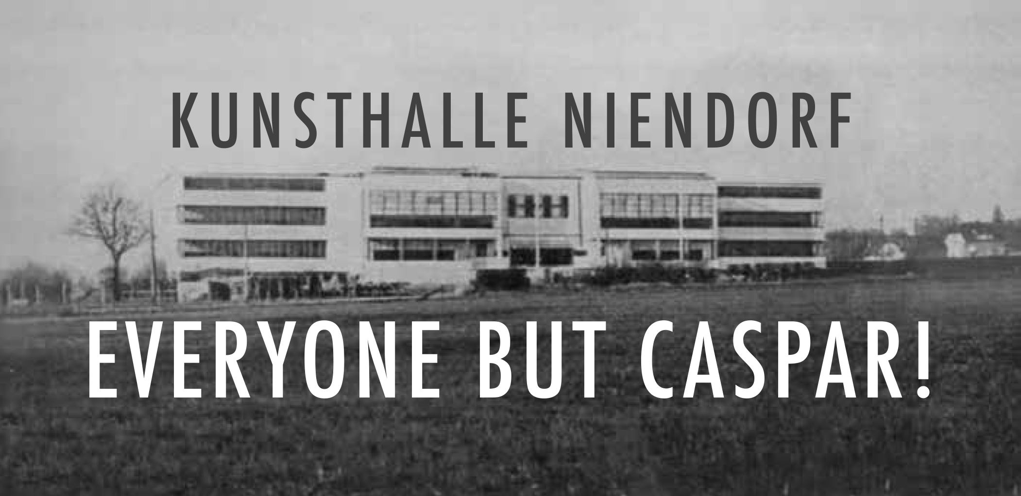 Everyone but Caspar!